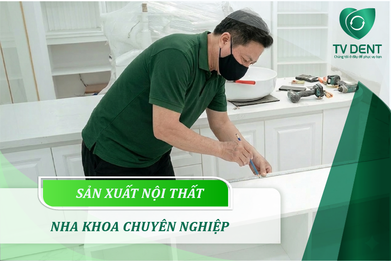 Hình ảnh sản xuất nội thất nha khoa với tủ, bàn và hệ thống lưu trữ thiết kế chuyên dụng cho phòng khám do TV DENT thực hiện