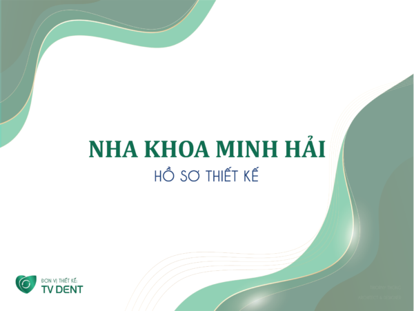 Hồ sơ thiết kế nha khoa Minh Hải với bản vẽ bố trí không gian rõ ràng, giúp dễ hình dung tổng thể phòng khám